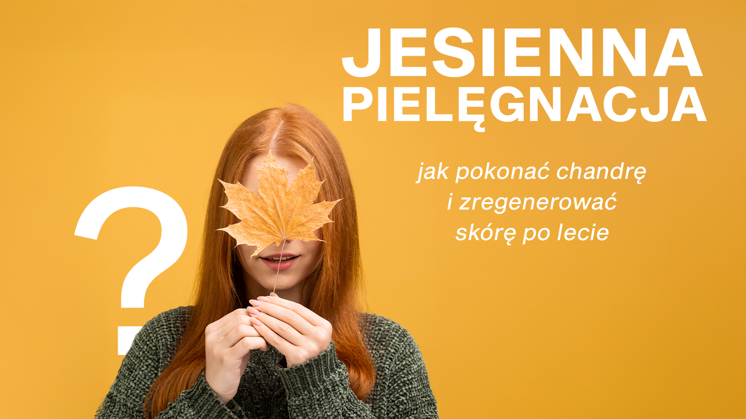 Jesienna pielęgnacja - jak pokonać chandrę i zregenerować skórę po lecie?